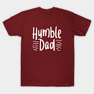 Humble dad T-Shirt